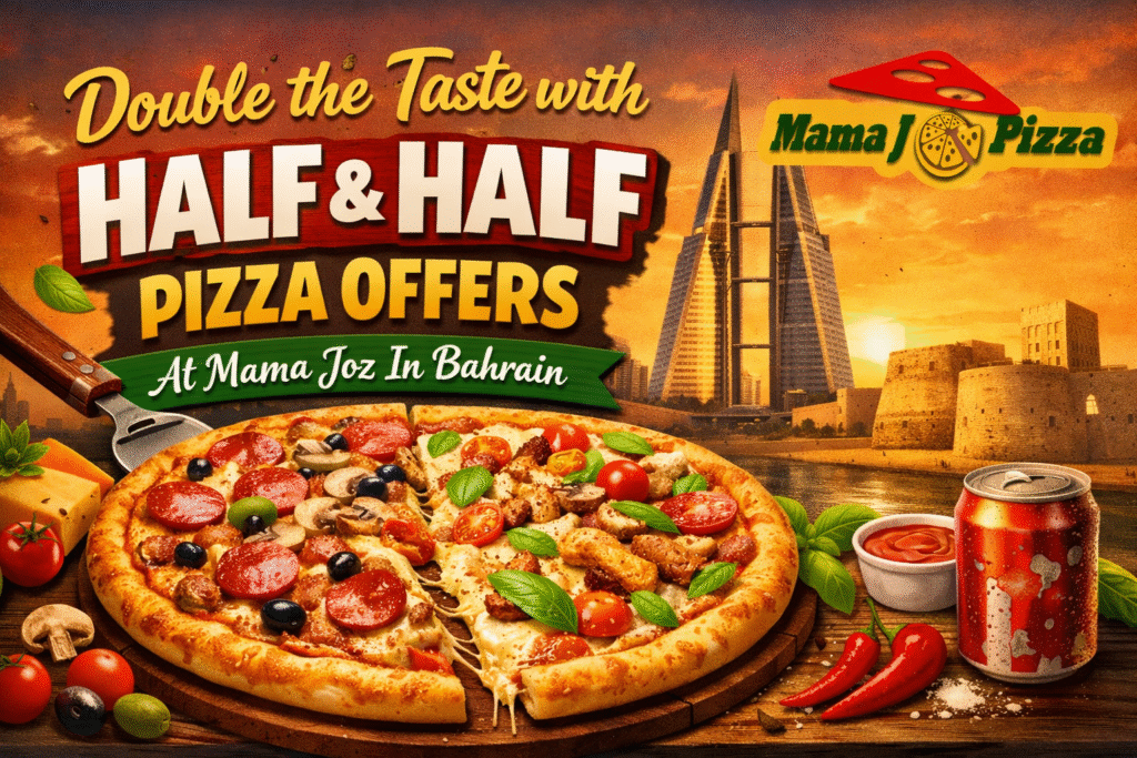 Double the Taste with Half & Half Pizza Offers At Mama Joz In Bahrain